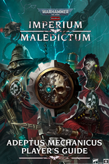 Imperium Maledictum Adeptus Mechanicus Player's Guide