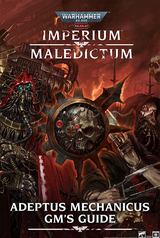 Imperium Maledictum Adeptus Mechanicus GM's Guide